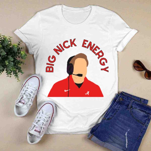 Big Nick Saban Energy Alabama Crimson Tide T Shirt Style 1 0