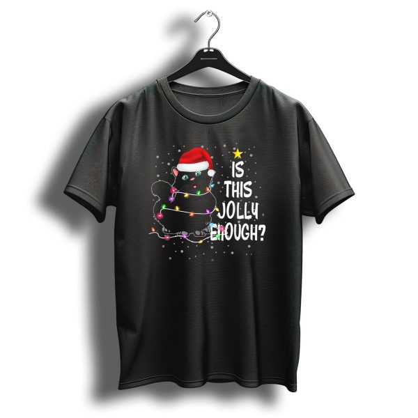 Black Cat Santa Hat Fairy Lights Is This Jolly Enough Christmas Tree T Shirt 1 t shirt 1