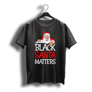 Black Santa Matters Funny Parody Politic Christmas Santa Claus T-Shirt