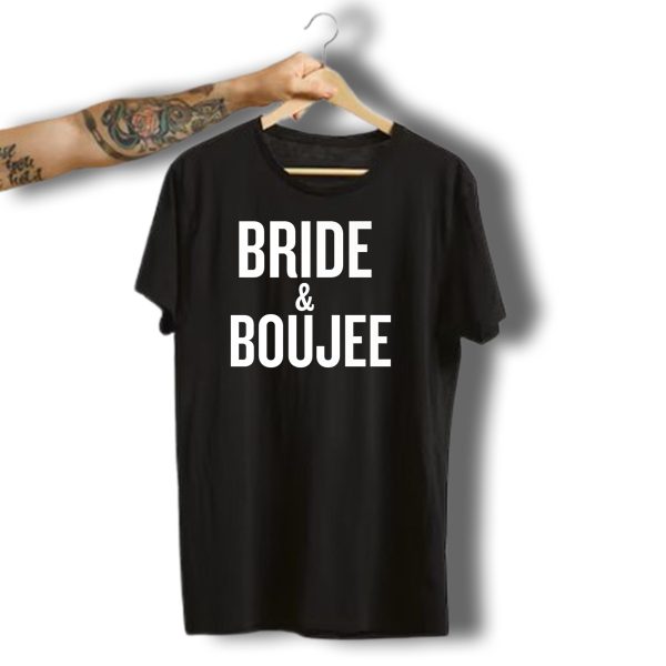 Bride And Boujee Funny Halloween Christmas Humor T Shirt t shirt 1