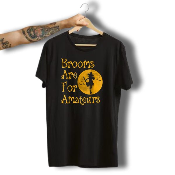 Brooms Are For Amateurs Halloween Witch Running Silhouette With Full Moon And Bats T Shirt 1 t shirt 1