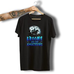 Brooms Are For Amateurs Witch Horseback Riding Halloween Moon Graveyard T-Shirt