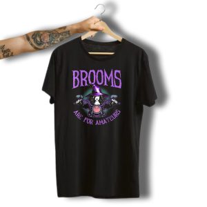 Brooms Are For Amateurs Witch Riding Motorcycle Halloween Biker T-Shirt