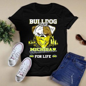 Bulldog And Michigan Wolverines For Life T-Shirt