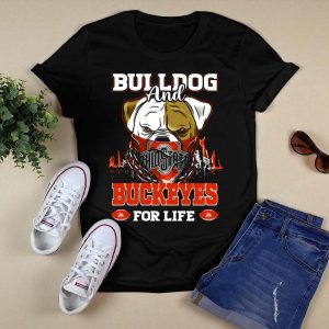 Bulldog And Ohio State Buckeyes For Life T Shirt