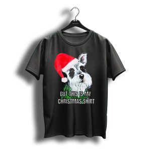 But This Is My Christmas Shirt Santa Hat Schnauzer T-Shirt
