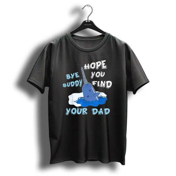 Bye Buddy Hope You Find Your Dad Narwhal Christmas Elf T Shirt 1 t shirt 1