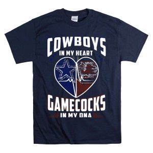 Cowboys In My Heart Gamecocks In My Dna T-Shirt