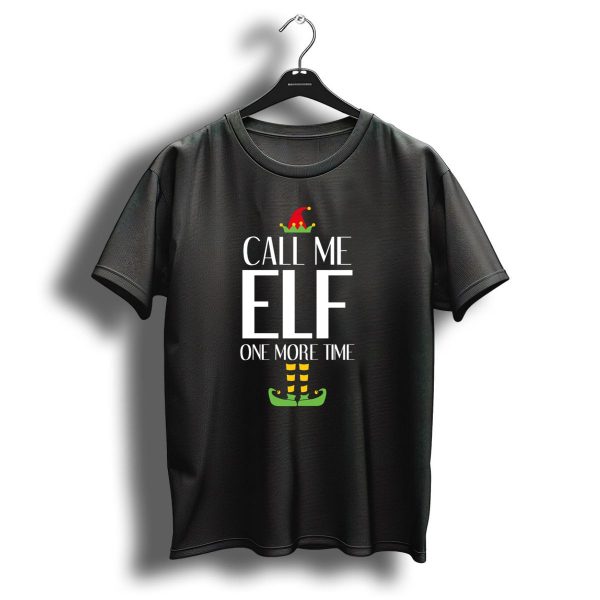 Call Me Elf One More Time Funny Christmas Costume Inspired T Shirt 1 t shirt 1