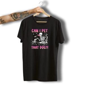 Can I Pet That Dog Funny Skeleton Halloween With Tombstone And Bats T-Shirt