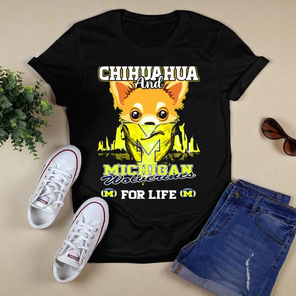 Chihuahua and Michigan Wolverines for Life T Shirt Black 1