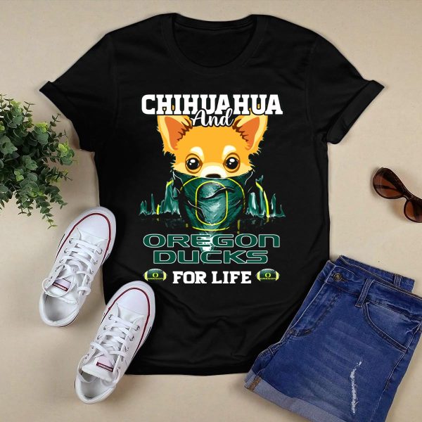Chihuahua and Oregon Ducks for Life T Shirt 1