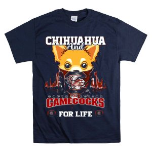 Chihuahua And South Carolina Gamecocks For Life T-Shirt
