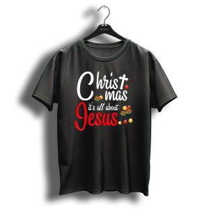 Christ Mas Its All About Jesus With Cross And Christmas Ornaments T-Shirt