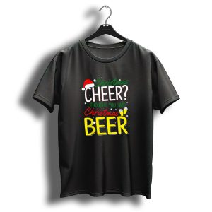 Christmas Cheer I Thought You Said Christmas Beer Santa Hat Cheers T Shirt