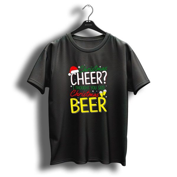 Christmas Cheer I Thought You Said Christmas Beer Santa Hat Cheers T Shirt 1 t shirt 1