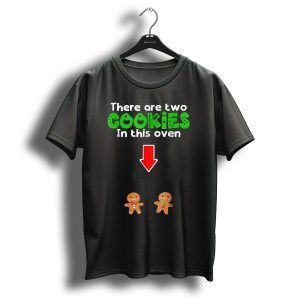 Christmas Expecting Twins There Are Two Cookies In This Oven T Shirt