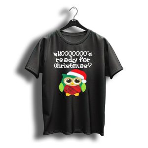 Christmas Fun Owl In Santa Hat Whooooooo'S Ready T-Shirt