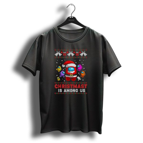 Christmas Is Among Us Santa Costume Festive Game T Shirt 1 t shirt 1