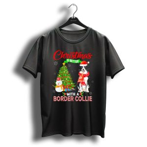 Christmas Is Better With A Border Collie Festive Tree Snowman And Santa Hat T Shirt