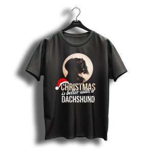 Christmas Is Better With A Dachshund Santa Hat T-Shirt