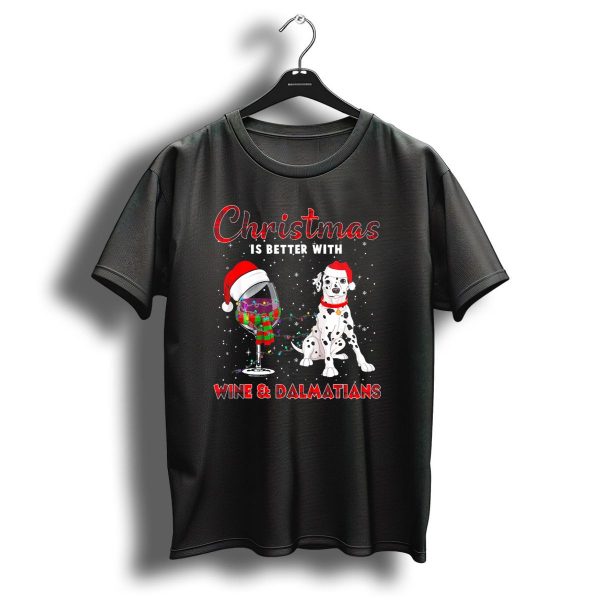 Christmas Is Better With Wine And Dalmatians T Shirt 1 t shirt 1