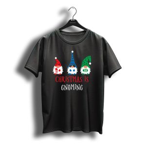 Christmas Is Gnoming Santa Claus Garden Gnome T-Shirt