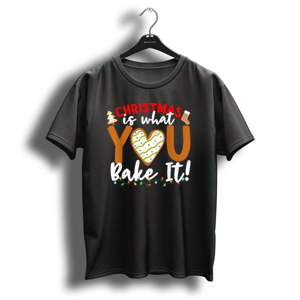 Christmas Is What You Bake It Cookie Heart Lights Holiday Baking T Shirt 1 t shirt 1