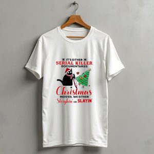 Christmas Movies We Either Sleighin Or Slayin T-Shirt