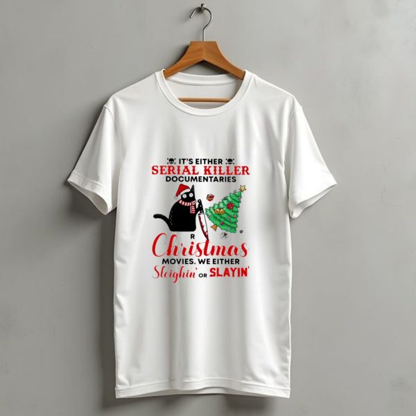Christmas Movies We Either Sleighin Or Slayin T Shirt 1 t shirt 1