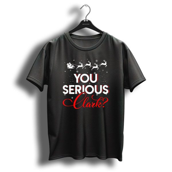 Christmas Vacation Quote You Serious Clark Santa Sleigh Reindeer T Shirt 1 t shirt 1