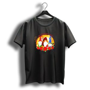 Christmas With My Gnomies Three Festive Gnomes Poinsettias Lantern Magic T Shirt