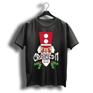 Crushed It Nutcracker Funny Christmas Dance T-Shirt