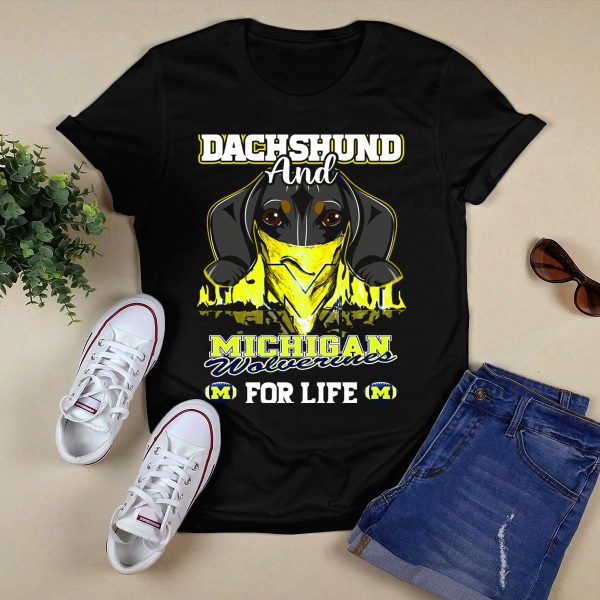 Dachshund and Michigan Wolverines for Life T Shirt Black 1