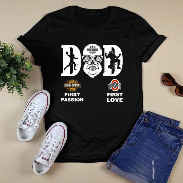 Dad Harley Davidson First Passion Ohio State Buckeyes First Love T Shirt Black 1