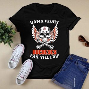 Damn Right Ohio State Buckeyes Fan Till I Die Skull Wings T Shirt