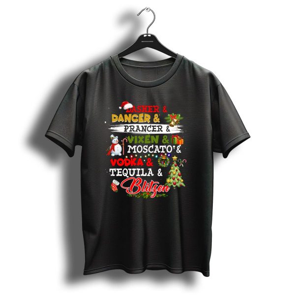 Dasher Dancer Prancer Vixen Moscato Vodka Tequila Blitzen Christmas Party T Shirt 1 t shirt 1