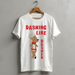 Dashing Like Dasher Reindeer Christmas Humor T Shirt