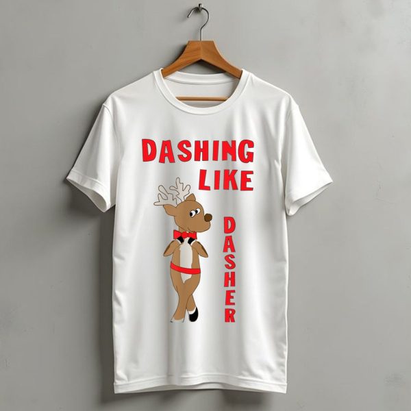 Dashing Like Dasher Reindeer Christmas Humor T Shirt 1 t shirt 1