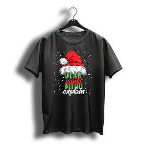 Dear Santa Define Explain Santa Hat Christmas Humor T-Shirt
