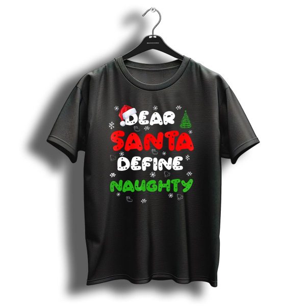 Dear Santa Define Naughty Christmas Hat Snowflakes Green Tree T Shirt 1 t shirt 1