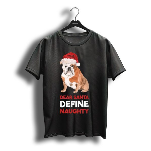 Dear Santa Define Naughty English Bulldog Christmas T Shirt t shirt 1