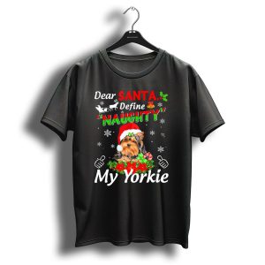 Dear Santa Define Naughty My Yorkie Christmas Snowflakes Santa Hat T Shirt