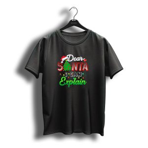 Dear Santa I Can Explain Christmas Tree T-Shirt