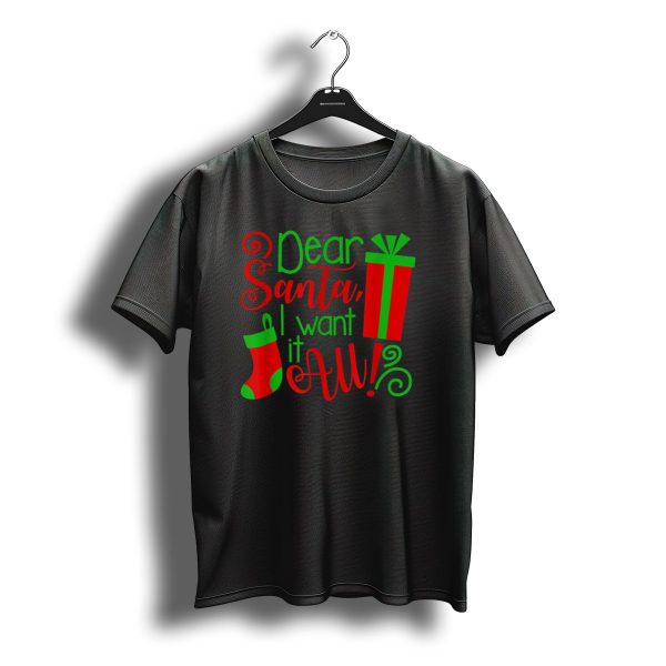 Dear Santa I Want It All Christmas Sock Present T Shirt t shirt 1