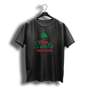 Dear Santa I Was Framed Christmas Hat Edition T-Shirt