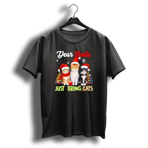Dear Santa Just Bring Cats Christmas Cats In Santa Hats With Trees T Shirt 1 t shirt 1