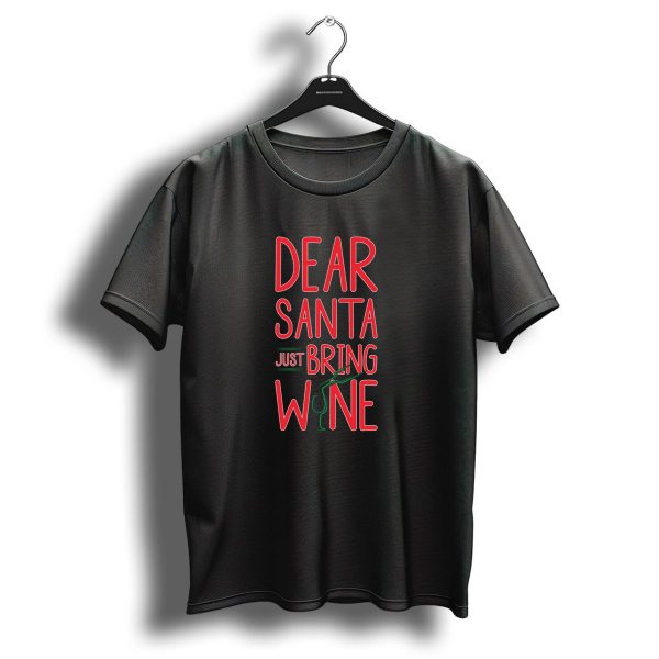 Dear Santa Just Bring Wine Christmas T Shirt 1 t shirt 1