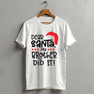 Dear Santa My Brother Did It Christmas Family Santa Hat T Shirt