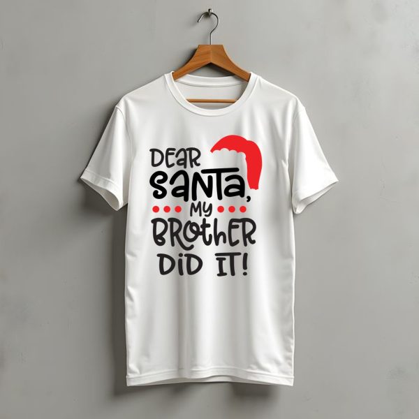 Dear Santa My Brother Did It Christmas Family Santa Hat T Shirt t shirt 1 1